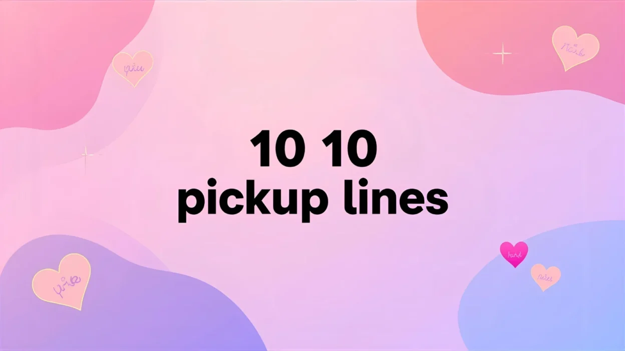 10 10 pickup lines