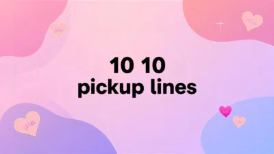 10 10 pickup lines