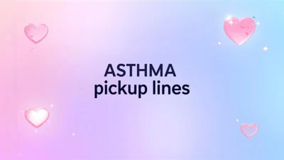 asthma pickup lines