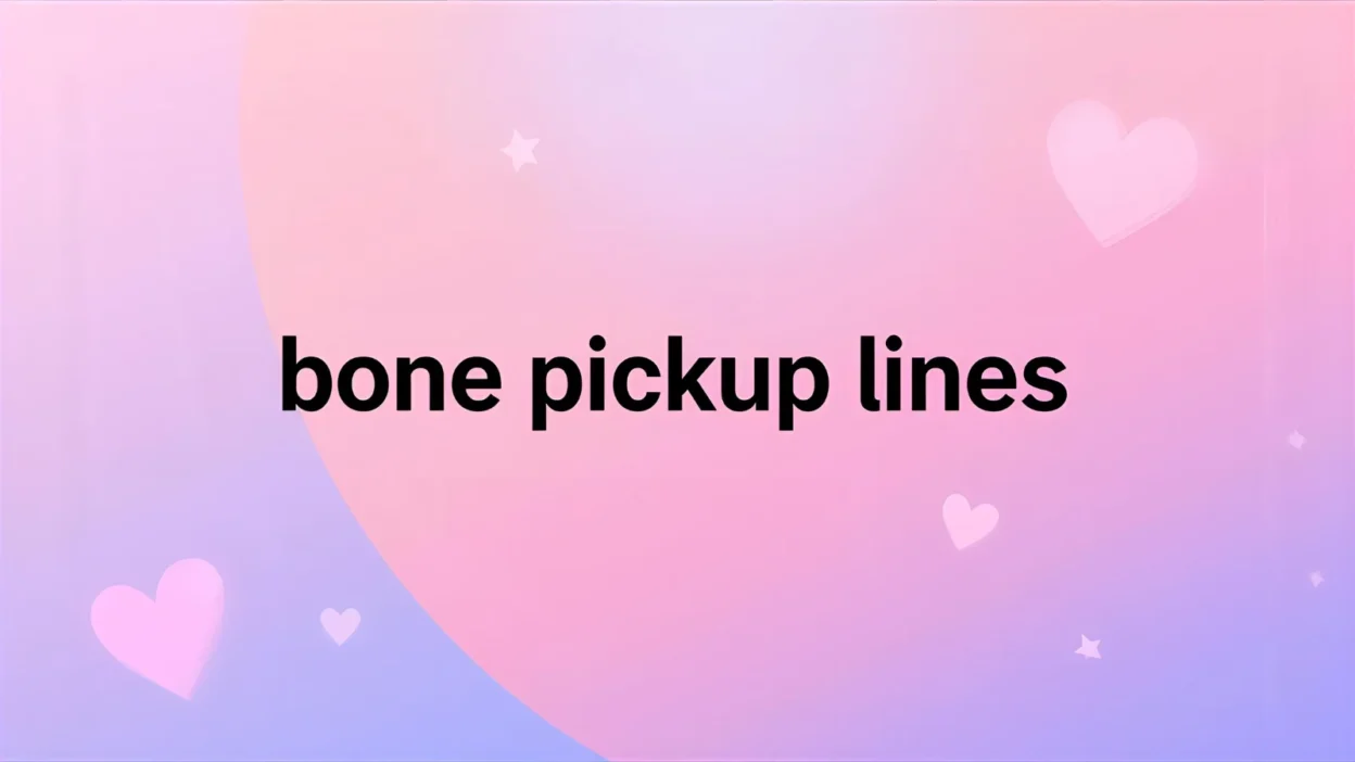bone pickup lines