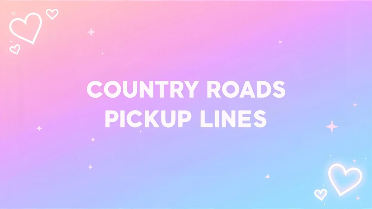 country roads pickup lines