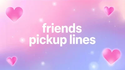 friends pickup lines