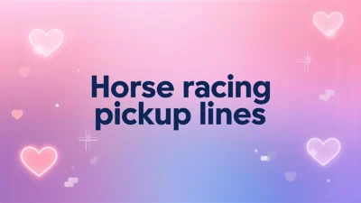 horse racing pickup lines