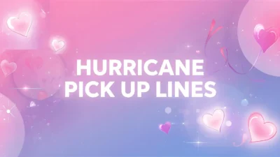 Hurricane Pick Up Lines: