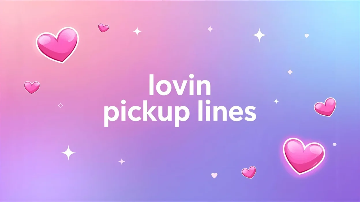 lovin pickup lines