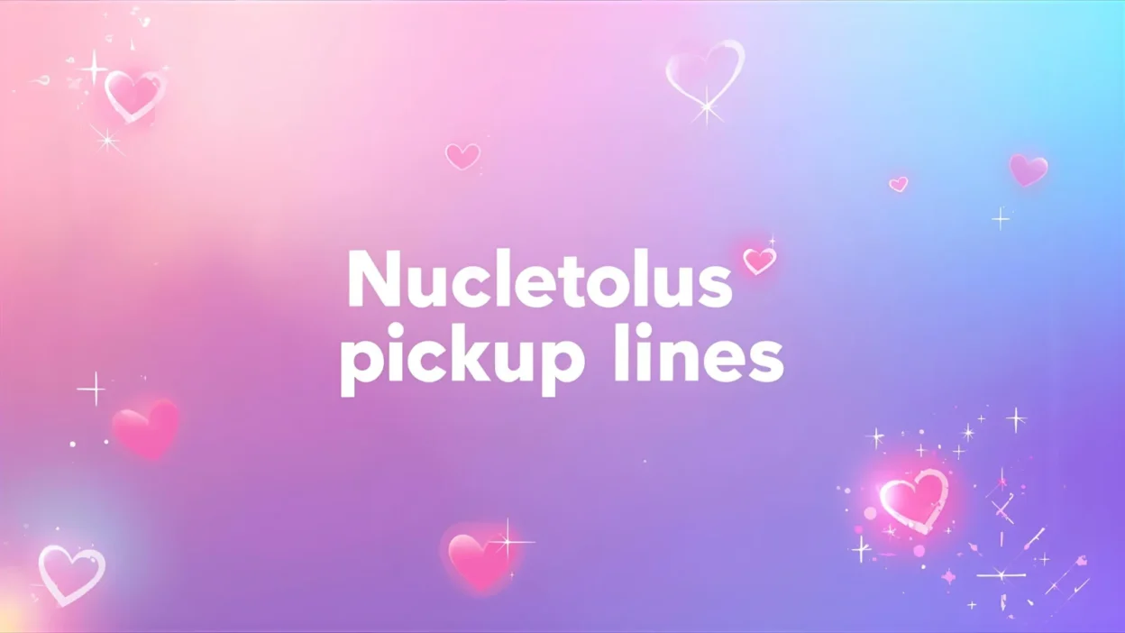 nucleolus pickup lines
