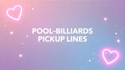 pool billiards pickup lines