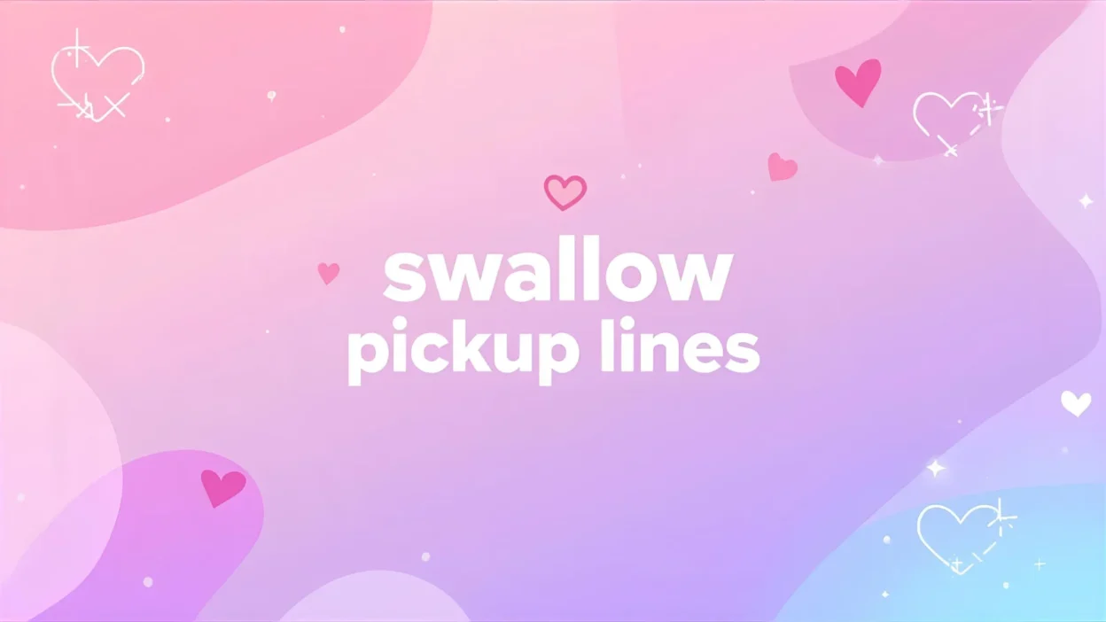 swallow pickup lines