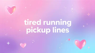 tired running pickup lines