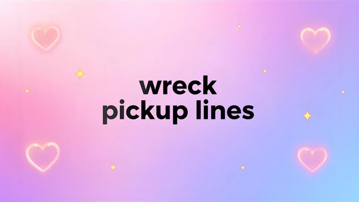 wreck pickup lines