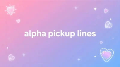 alpha pickup lines