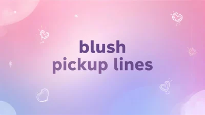 blush pickup lines