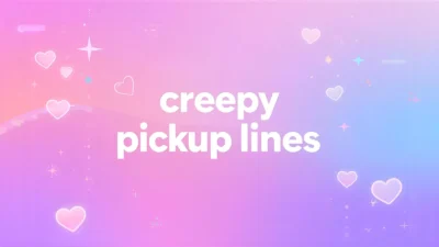 creepy pickup lines