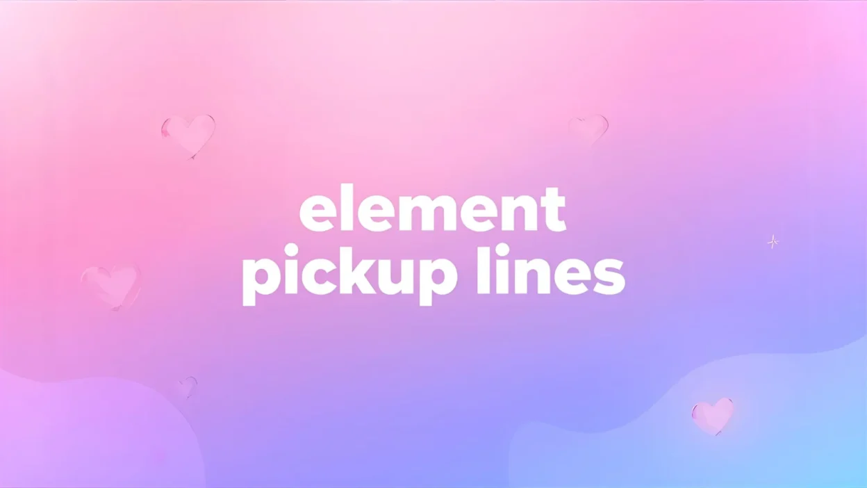 element pickup lines
