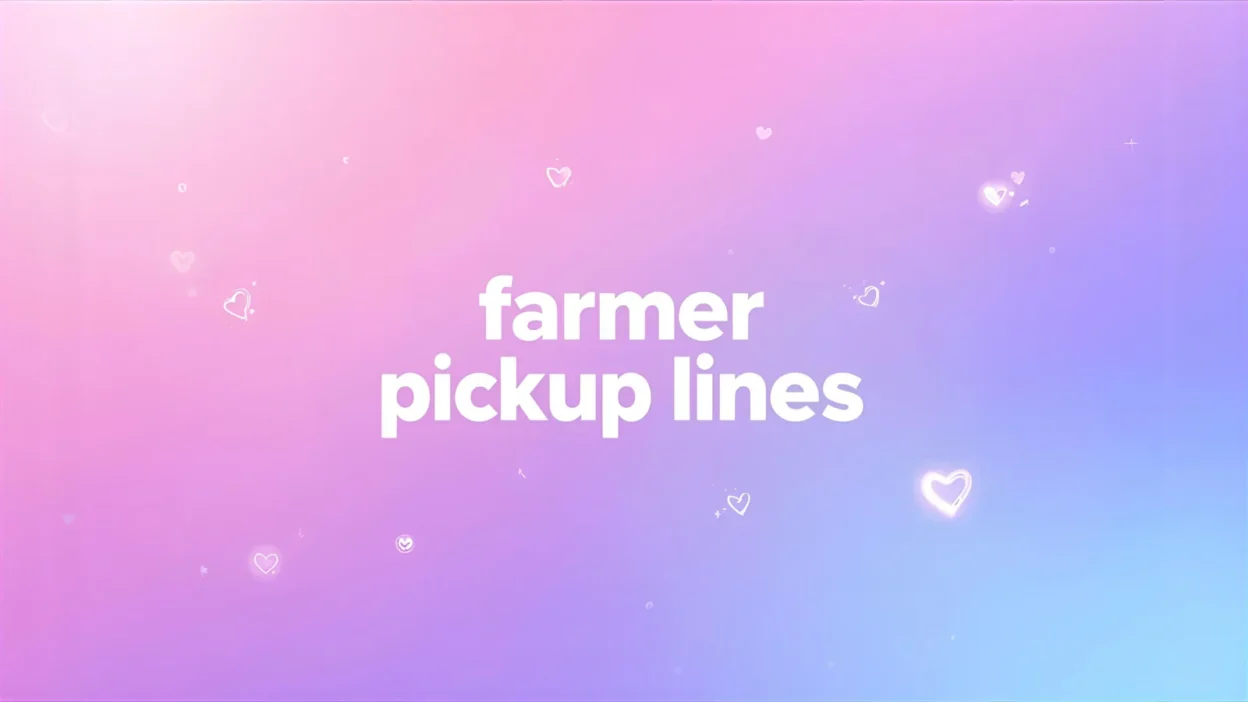 farmer pickup lines