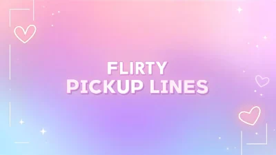 Flirty Pickup Lines