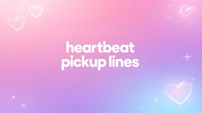 heartbeat pickup lines