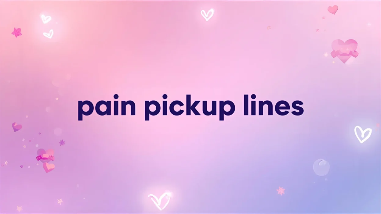 pain pickup lines