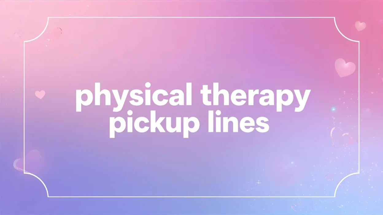 physical therapy pickup lines