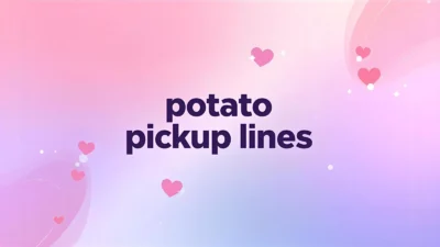 potato pickup lines