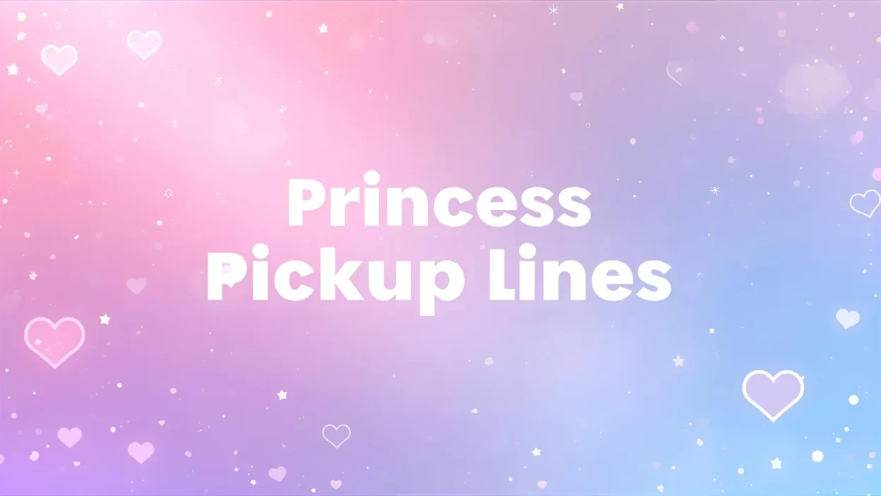 princess pickup lines