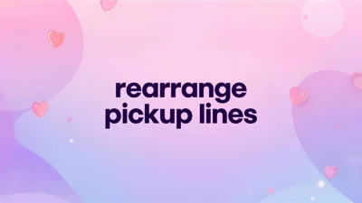 rearrange pickup lines