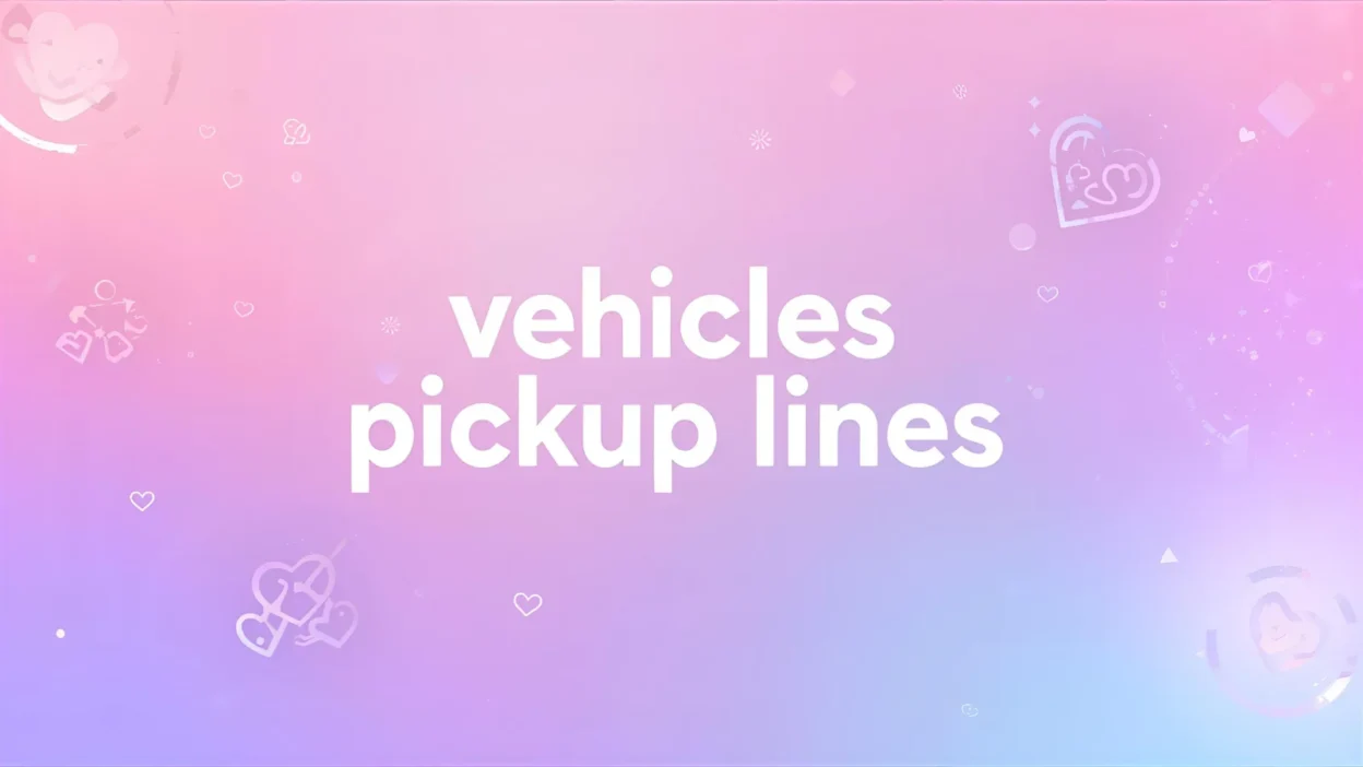 vehicles pickup lines