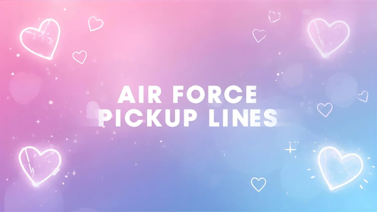 air force pickup lines