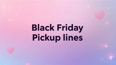 black friday pickup lines