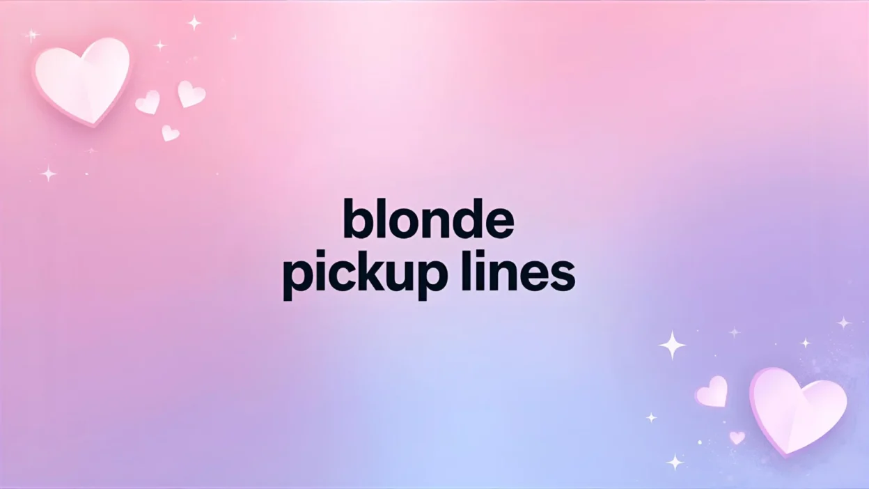 blonde pickup lines