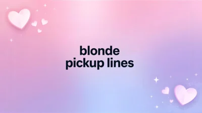 blonde pickup lines