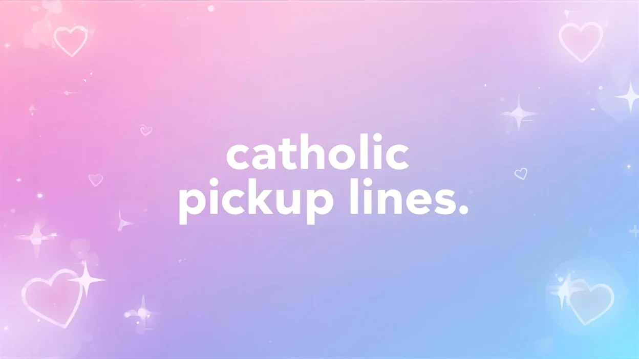 catholic pickup lines