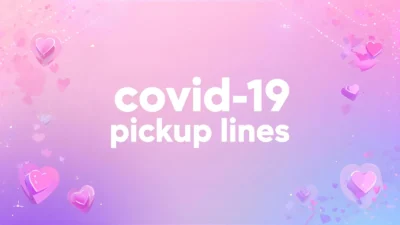 covid-19 pickup lines