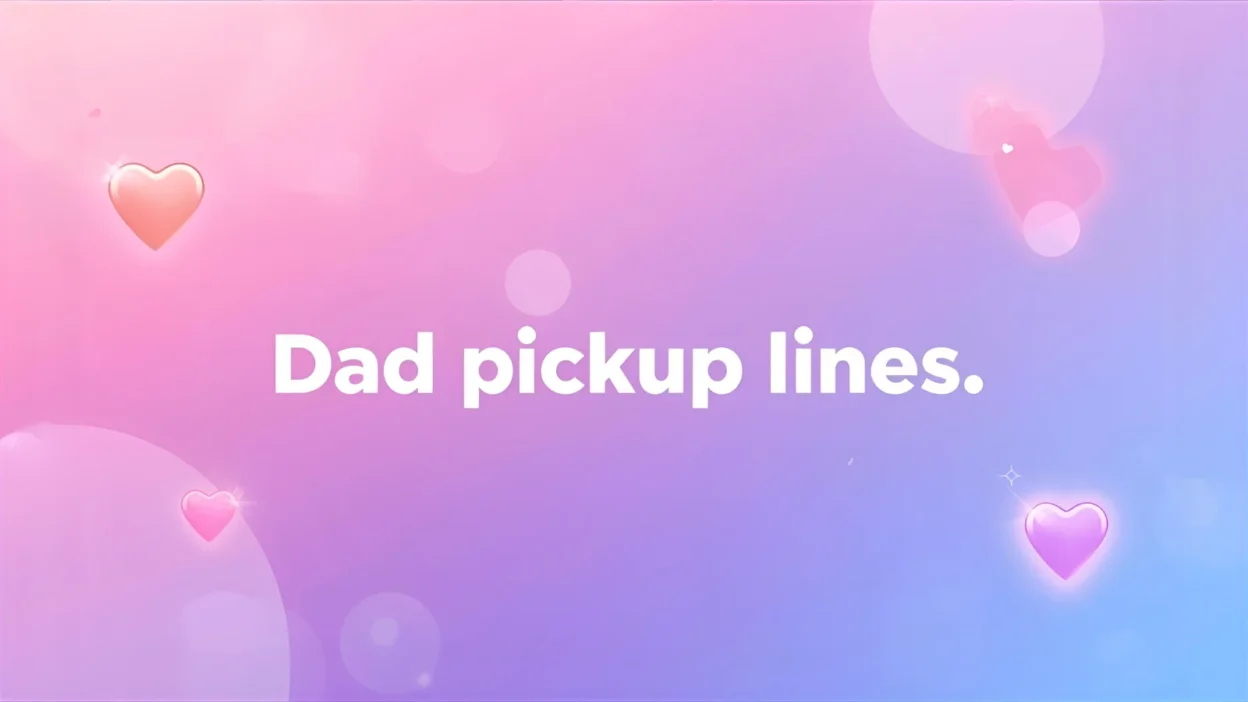 dad pickup lines