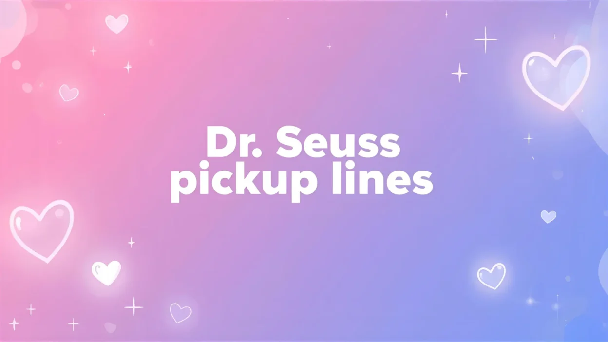 dr seuss pickup lines