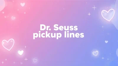 dr seuss pickup lines