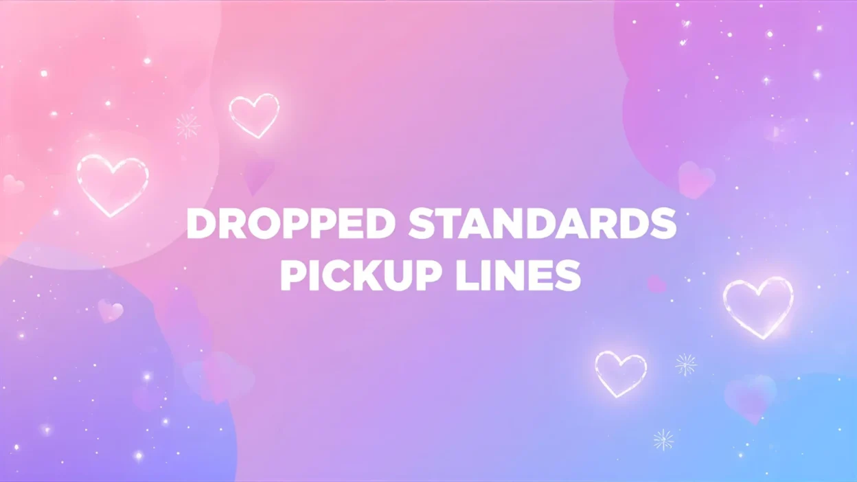 dropped standards pickup lines