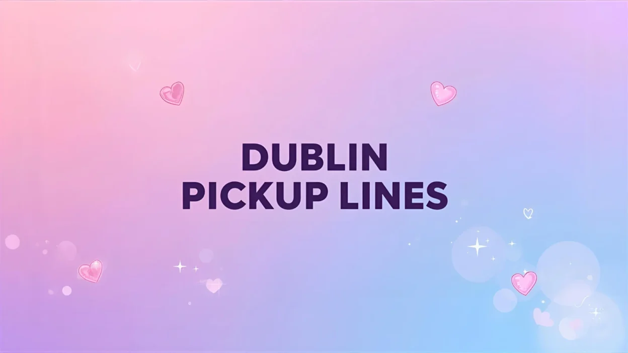 dublin pickup lines