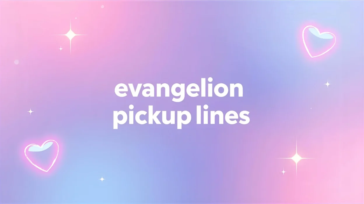 evangelion pickup lines