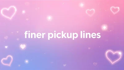 finer pickup lines