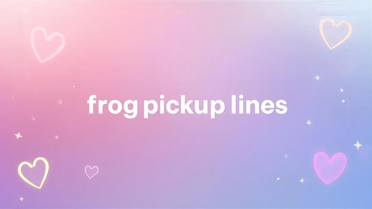 frog pickup lines