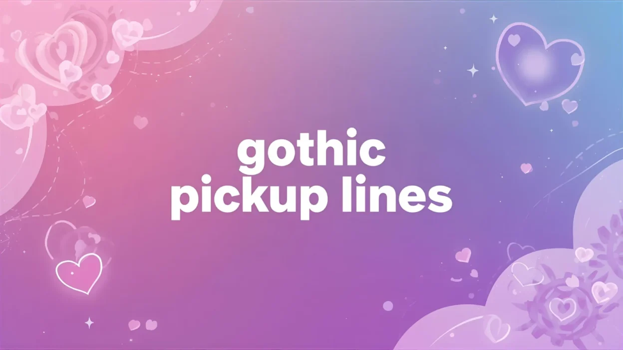 gothic pickup lines