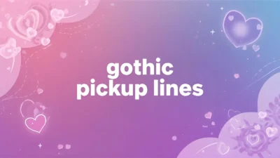 gothic pickup lines