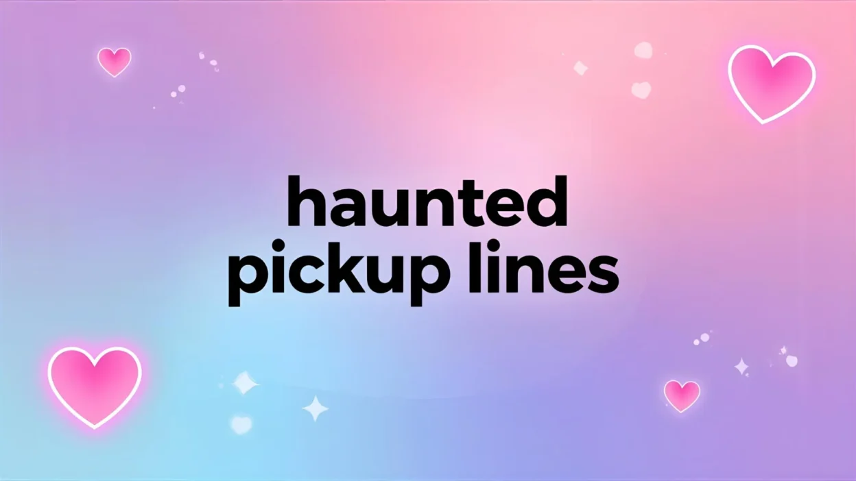 haunted pickup lines