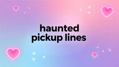 haunted pickup lines