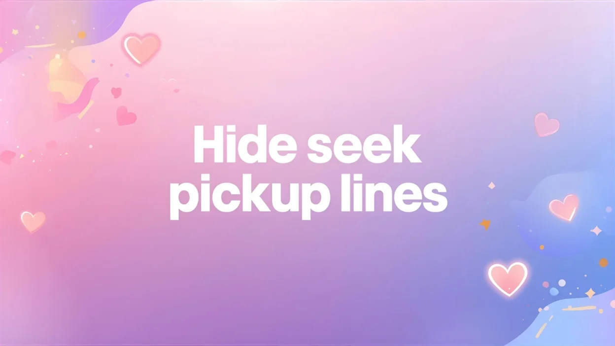 hide seek pickup lines