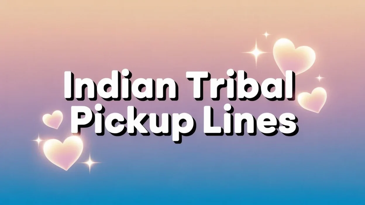 indian tribal pickup lines
