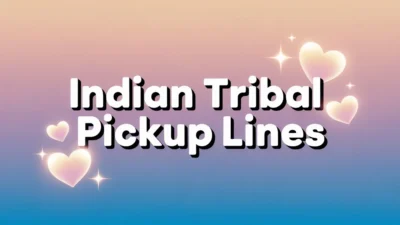 indian tribal pickup lines