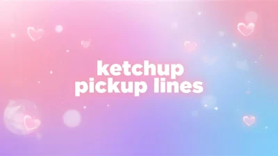 ketchup pickup lines