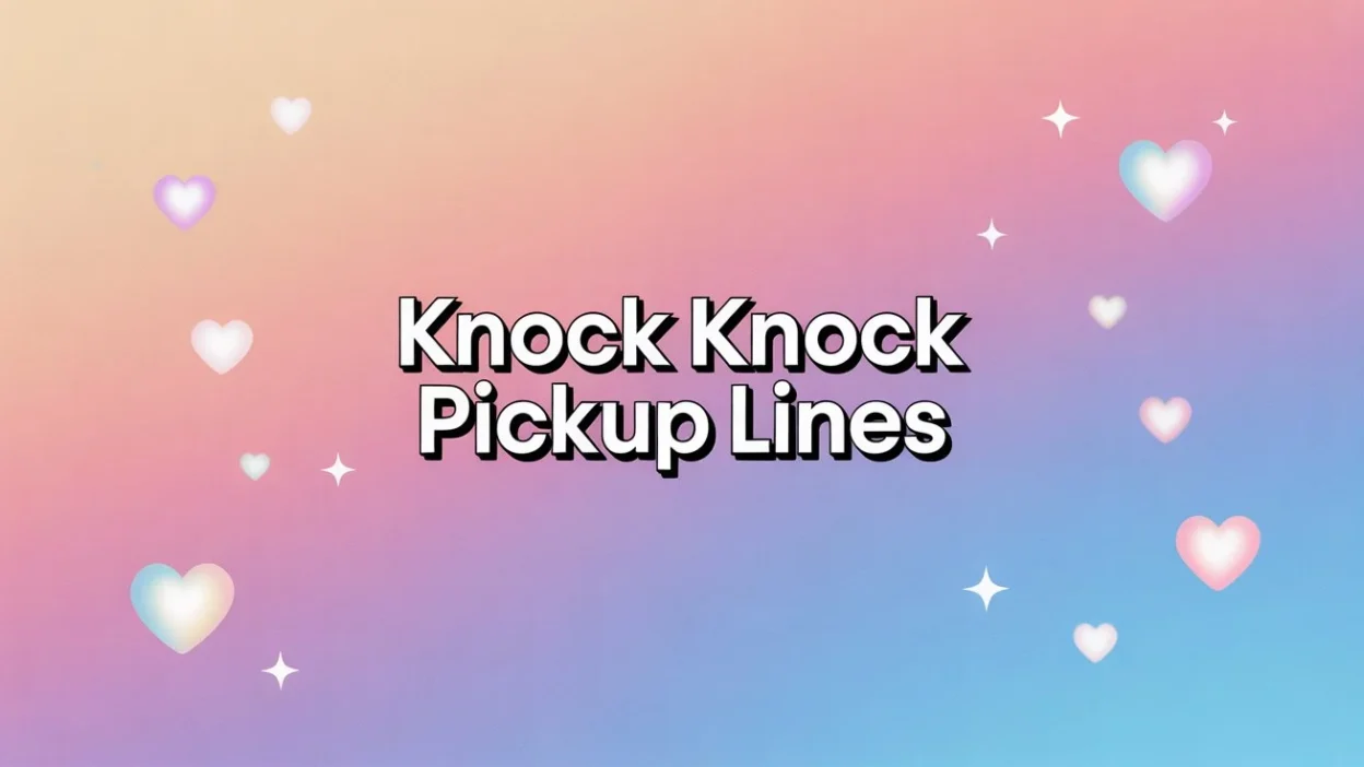 knock knock pickup lines